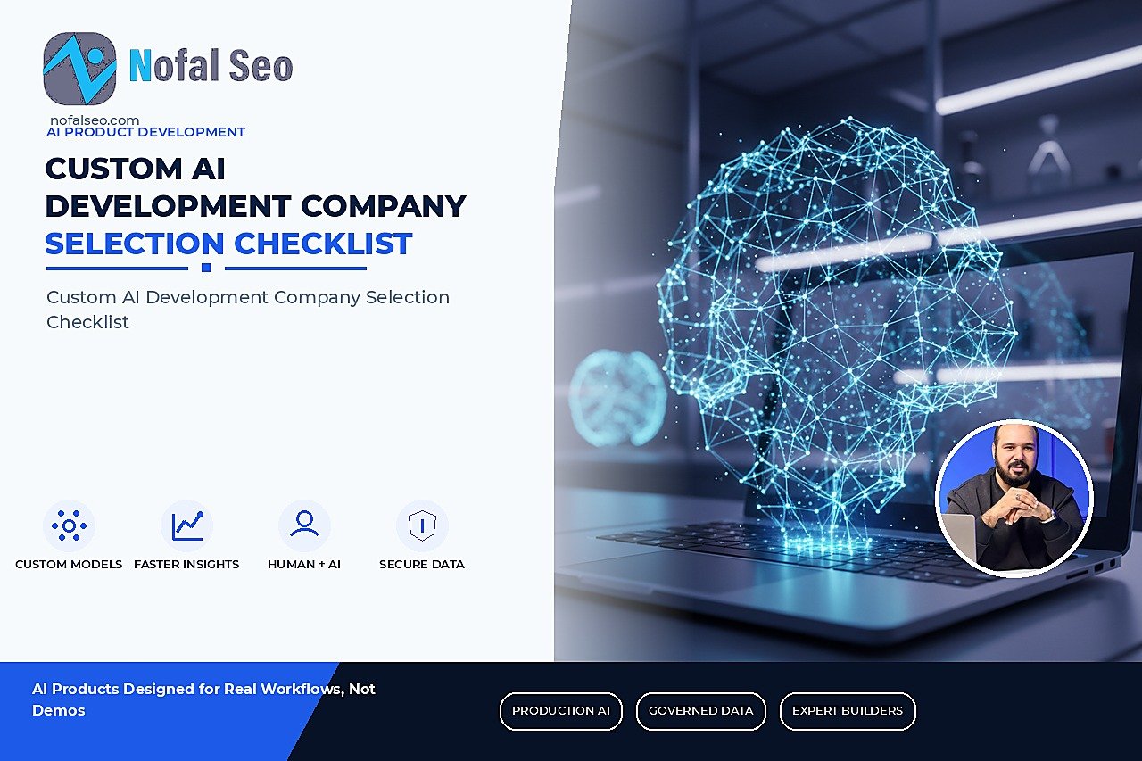 Custom AI Development Company Selection Checklist: How to Choose the Right Partner in 2025