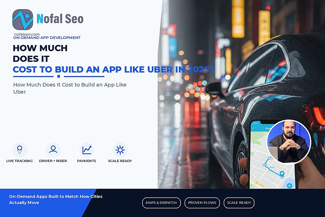 How Much Does It Cost to Build an App Like Uber in 2025?